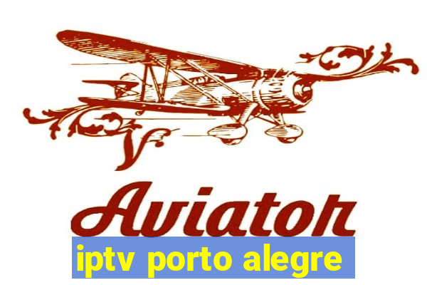 iptv porto alegre